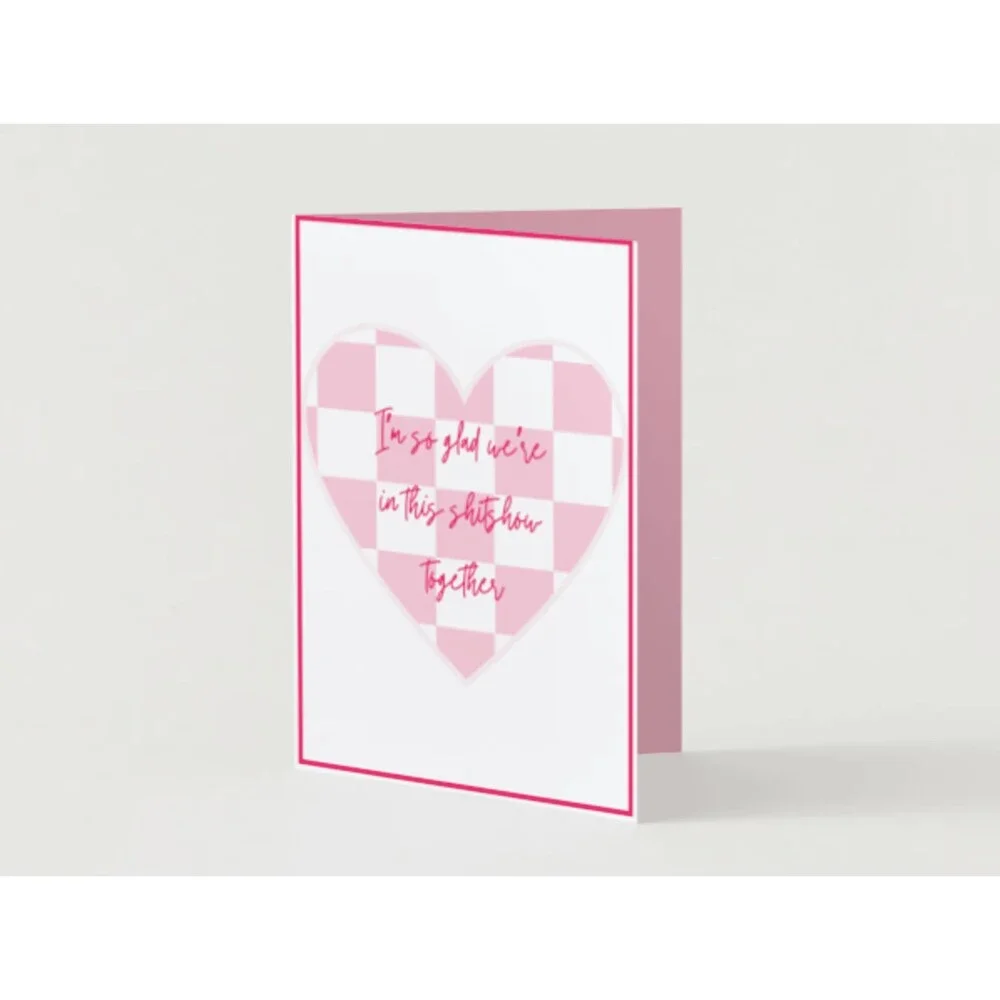 I'm So Glad We're in This ShitShow Together Love Card | Valentines Day | Funny C